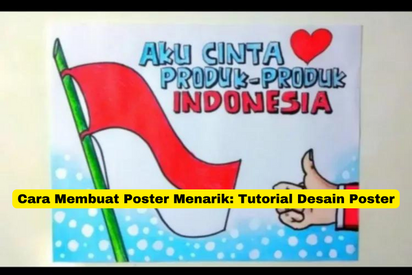 Cara Membuat Poster Menarik Tutorial Desain Poster