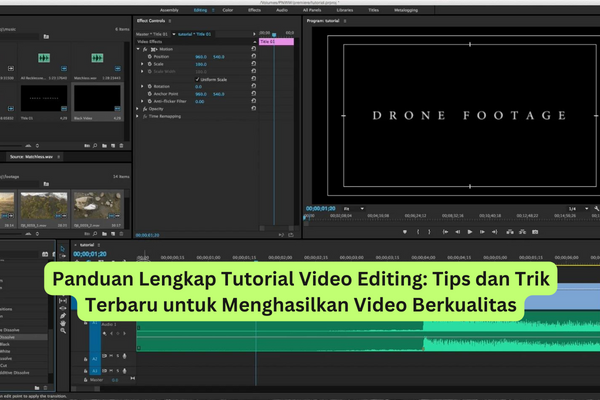 Panduan Lengkap Tutorial Video Editing Tips dan Trik Terbaru untuk Menghasilkan Video Berkualitas