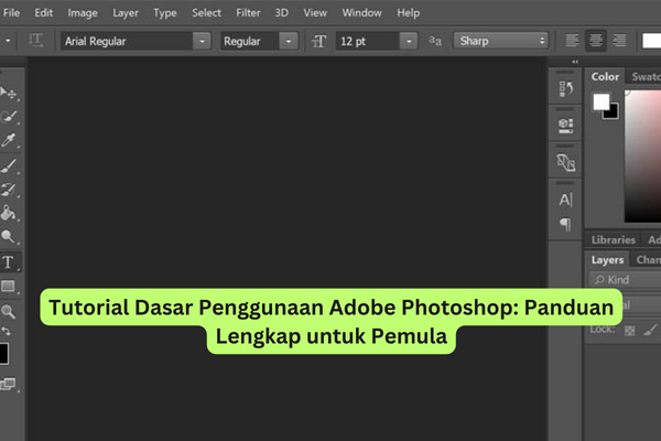 Tutorial Dasar Penggunaan Adobe Photoshop Panduan Lengkap untuk Pemula