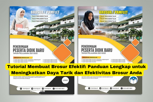 Tutorial Membuat Brosur Efektif Panduan Lengkap untuk Meningkatkan Daya Tarik dan Efektivitas Brosur Anda