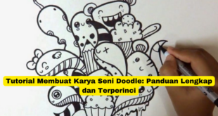 Tutorial Membuat Karya Seni Doodle Panduan Lengkap dan Terperinci