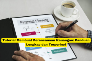 Tutorial Membuat Perencanaan Keuangan Panduan Lengkap dan Terperinci