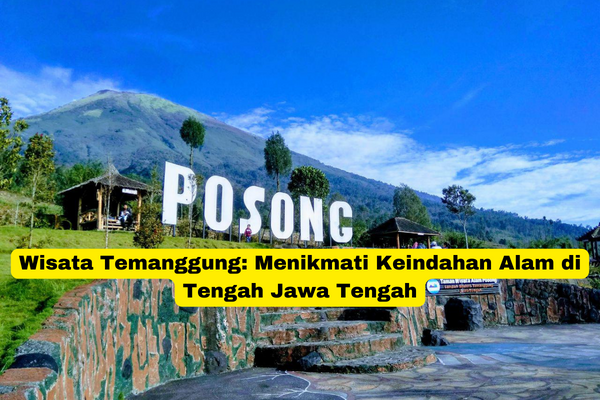 Wisata Temanggung Menikmati Keindahan Alam di Tengah Jawa Tengah