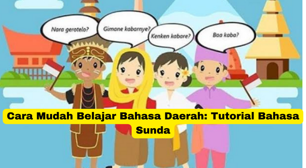 Cara Mudah Belajar Bahasa Daerah Tutorial Bahasa Sunda