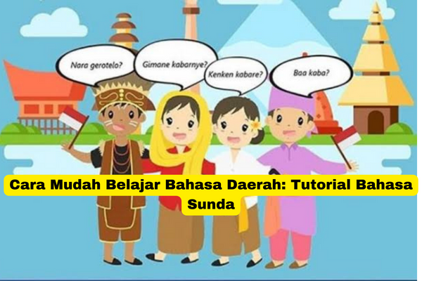 Cara Mudah Belajar Bahasa Daerah Tutorial Bahasa Sunda