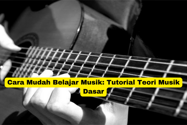 Cara Mudah Belajar Musik Tutorial Teori Musik Dasar