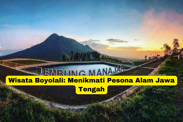 Wisata Boyolali Menikmati Pesona Alam Jawa Tengah