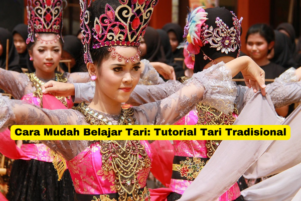 Cara Mudah Belajar Tari Tutorial Tari Tradisional