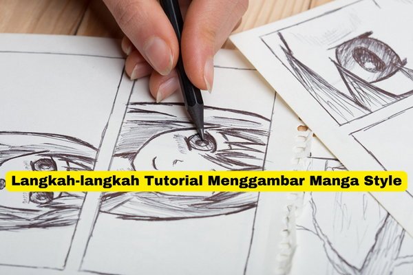 Langkah-langkah Tutorial Menggambar Manga Style