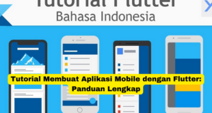 Tutorial Membuat Aplikasi Mobile dengan Flutter Panduan Lengkap