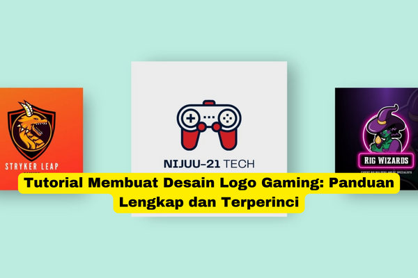 Tutorial Membuat Desain Logo Gaming Panduan Lengkap dan Terperinci