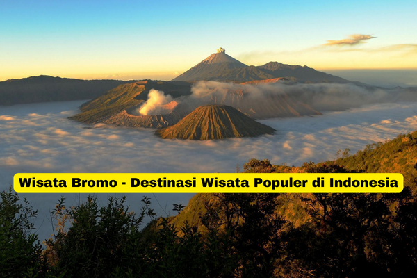 Wisata Bromo - Destinasi Wisata Populer di Indonesia