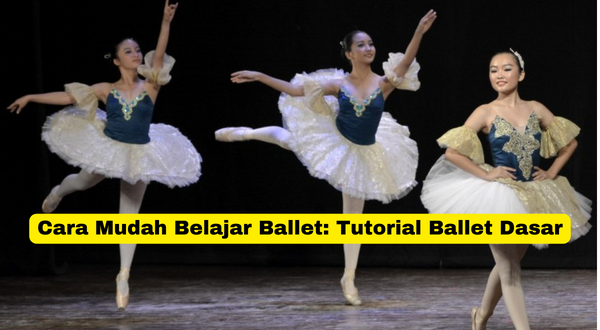 Cara Mudah Belajar Ballet Tutorial Ballet Dasar