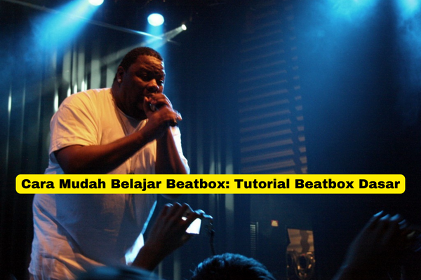 Cara Mudah Belajar Beatbox Tutorial Beatbox Dasar