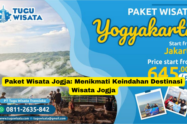 Paket Wisata Jogja Menikmati Keindahan Destinasi Wisata Jogja