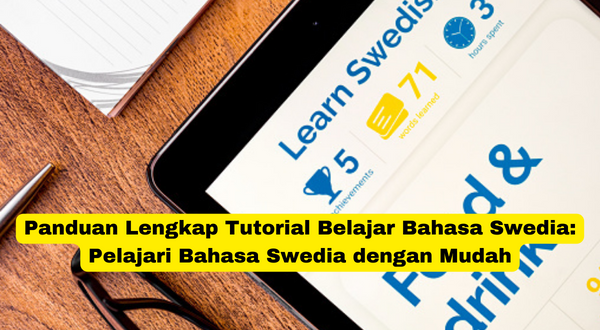 Panduan Lengkap Tutorial Belajar Bahasa Swedia Pelajari Bahasa Swedia dengan Mudah