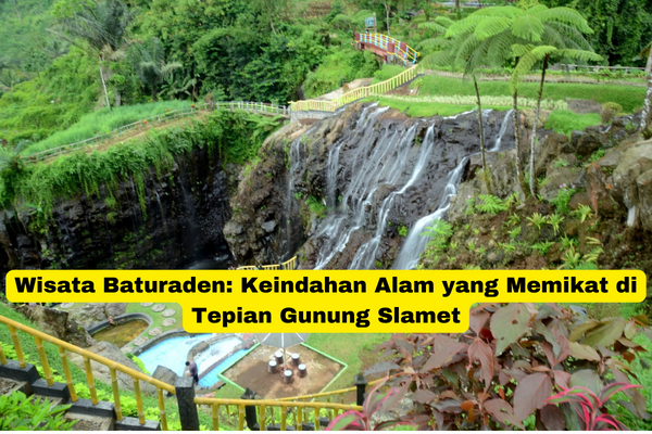 Wisata Baturaden Keindahan Alam yang Memikat di Tepian Gunung Slamet