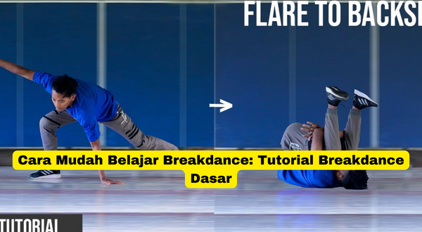 Cara Mudah Belajar Breakdance Tutorial Breakdance Dasar