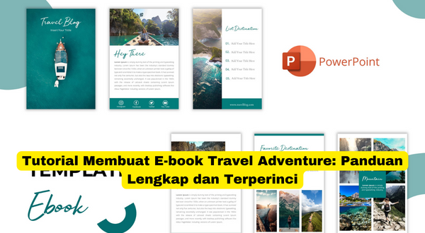 Tutorial Membuat E-book Travel Adventure Panduan Lengkap dan Terperinci