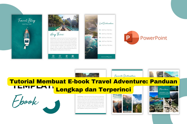 Tutorial Membuat E-book Travel Adventure Panduan Lengkap dan Terperinci