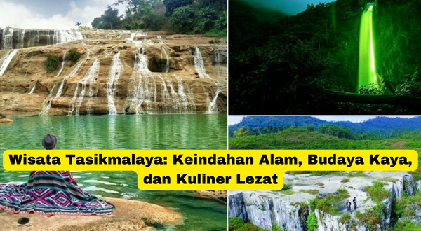 Wisata Tasikmalaya Keindahan Alam, Budaya Kaya, dan Kuliner Lezat