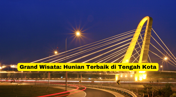 Grand Wisata Hunian Terbaik di Tengah Kota