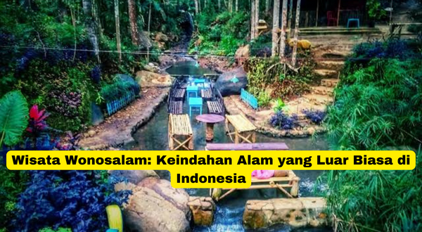 Wisata Wonosalam Keindahan Alam yang Luar Biasa di Indonesia